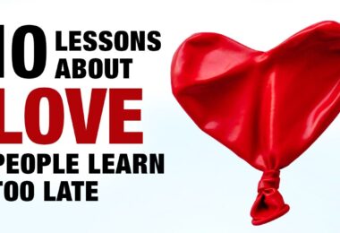 10 Lessons About Love Most People Learn Too Late