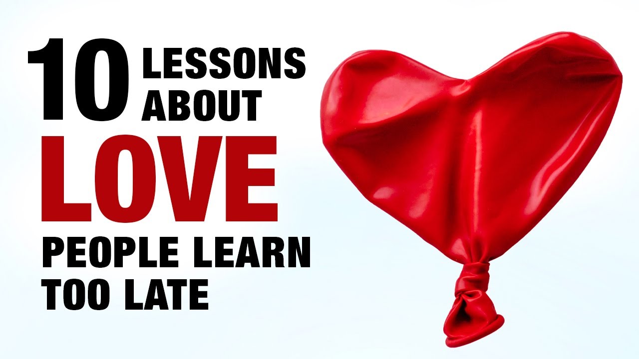 10 Lessons About Love Most People Learn Too Late