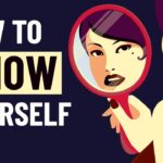 How to Know Yourself - 6 Ways to Know Who You Are