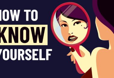 How to Know Yourself - 6 Ways to Know Who You Are
